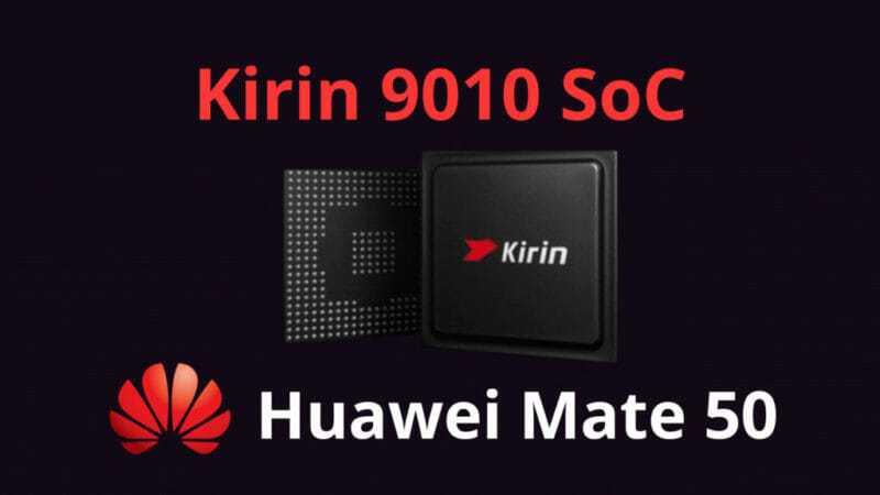 3nm Kirin 9010 SoC ще задвижва Huawei Mate 50