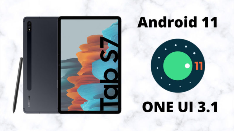 Galaxy Tab S7-android11 one ui 3.1