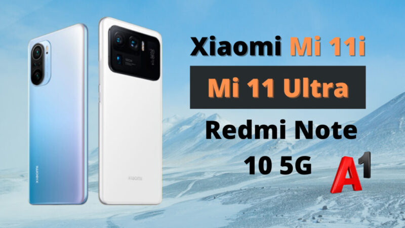 Xiaomi Mi 11i 5G, Mi 11 Ultra 5G и Redmi Note 10 5G се предлагат от A1