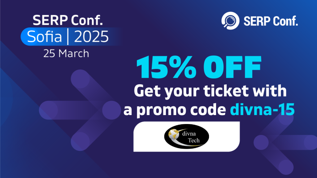 Код за 15% отстъпка - divna-15 - за закупуване на билети за SERP Conf. 2025 Sofia