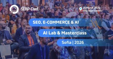 SERP Conf. Sofia 2026 събира SEO, eCommerce и AI лидери с AI Lab, Masterclass и практични модели за видимост в ерата на AI търсенето.